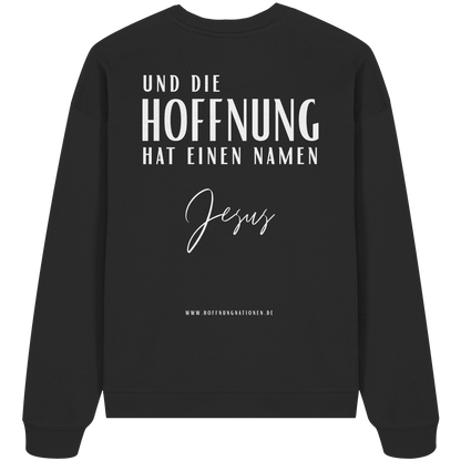 Die Hoffnung hat einen Namen - Jesus - Heavy Oversize Sweatshirt