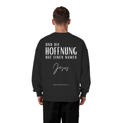 Die Hoffnung hat einen Namen - Jesus - Heavy Oversize Sweatshirt