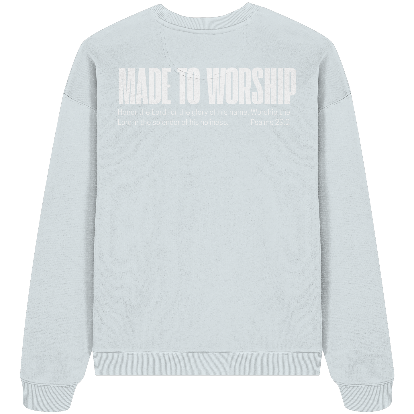 Made to Worship - Heavy Oversize Sweatshirt
