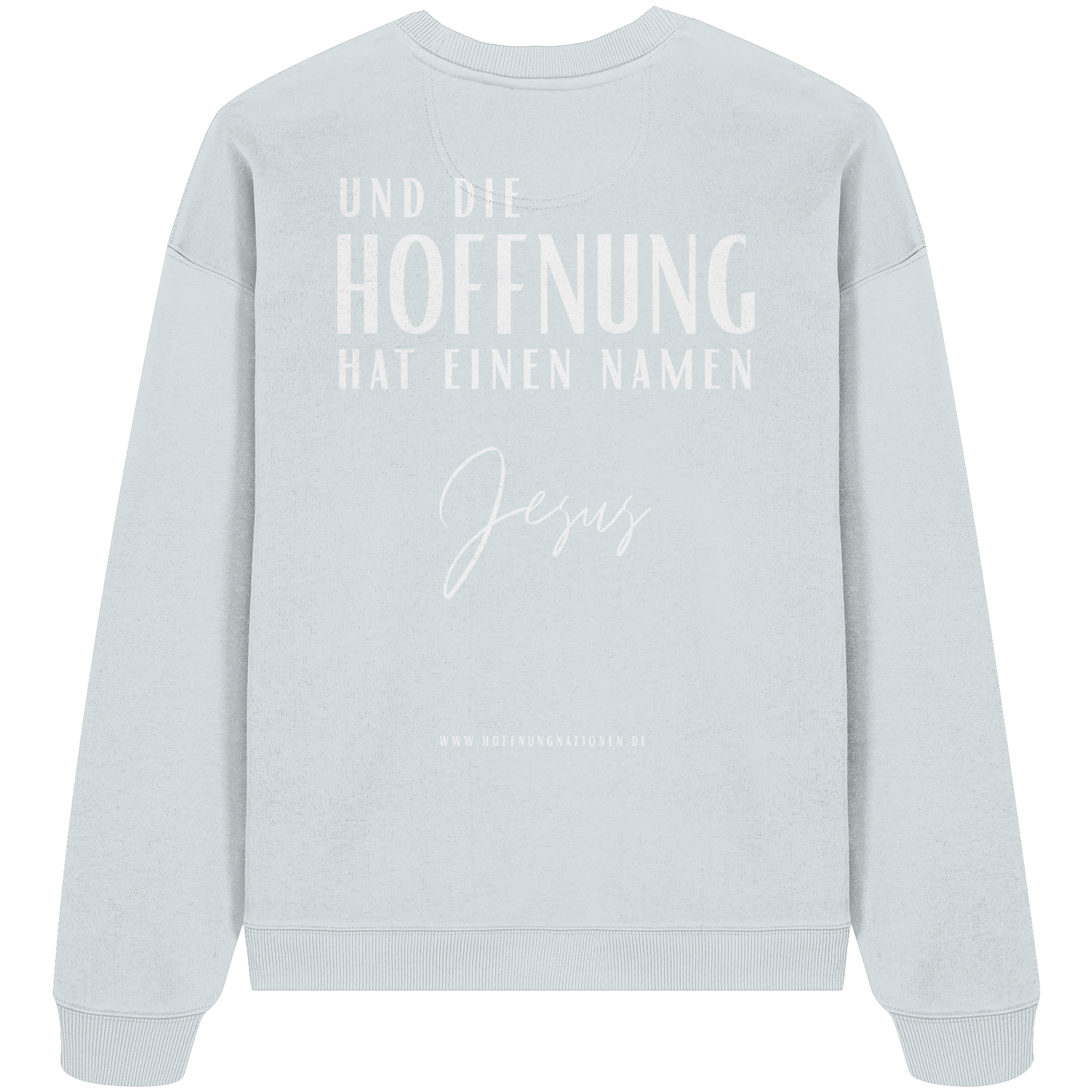 Die Hoffnung hat einen Namen - Jesus - Heavy Oversize Sweatshirt