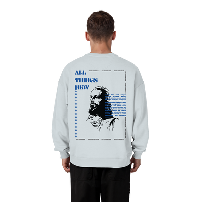 All things new - Heavy Oversize Sweatshirt