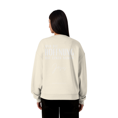 Die Hoffnung hat einen Namen - Jesus - Heavy Oversize Sweatshirt