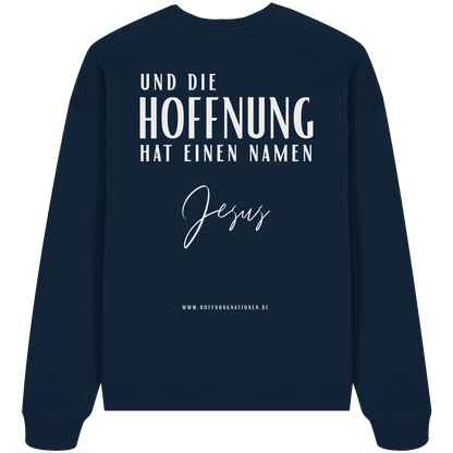 Die Hoffnung hat einen Namen - Jesus - Heavy Oversize Sweatshirt