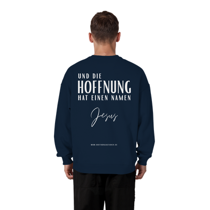 Die Hoffnung hat einen Namen - Jesus - Heavy Oversize Sweatshirt