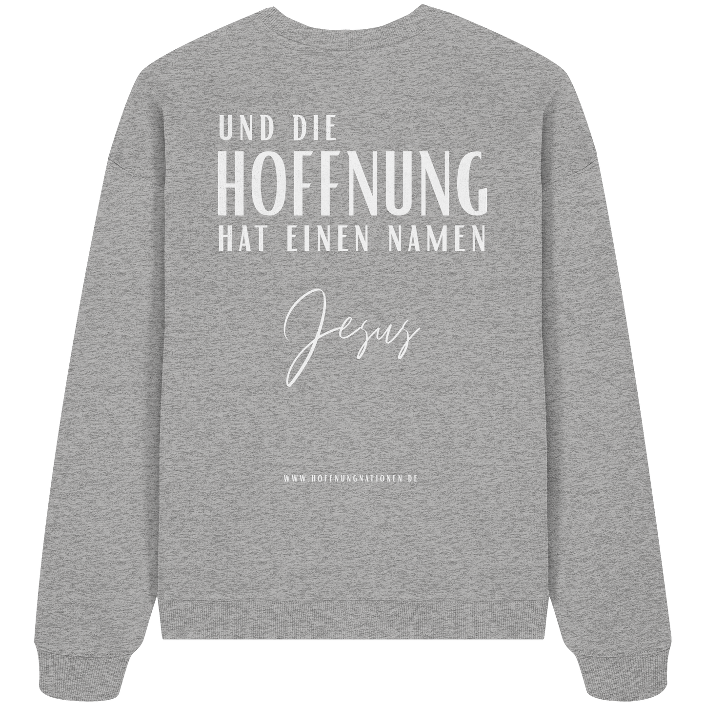 Die Hoffnung hat einen Namen - Jesus - Heavy Oversize Sweatshirt