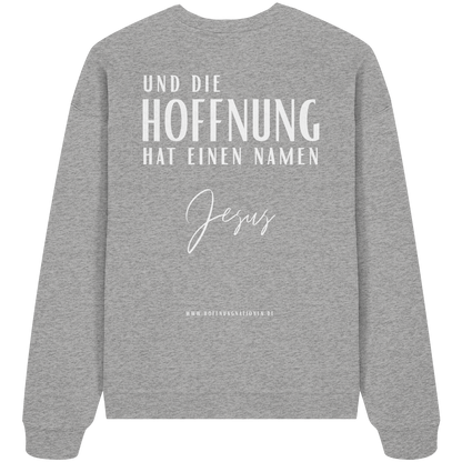 Die Hoffnung hat einen Namen - Jesus - Heavy Oversize Sweatshirt