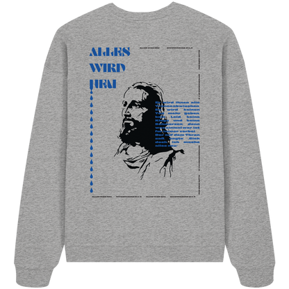 Alles wird neu - Heavy Oversize Sweatshirt
