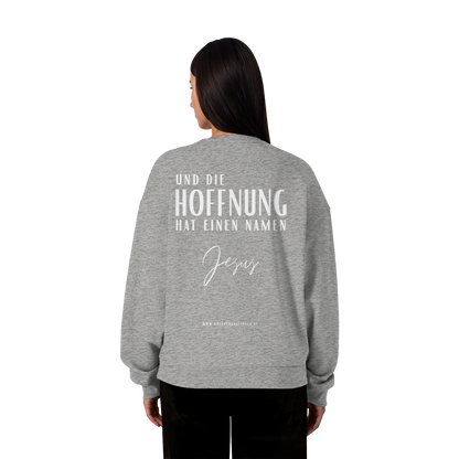 Die Hoffnung hat einen Namen - Jesus - Heavy Oversize Sweatshirt