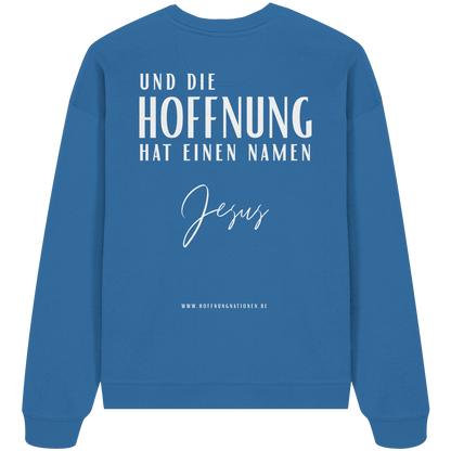 Die Hoffnung hat einen Namen - Jesus - Heavy Oversize Sweatshirt