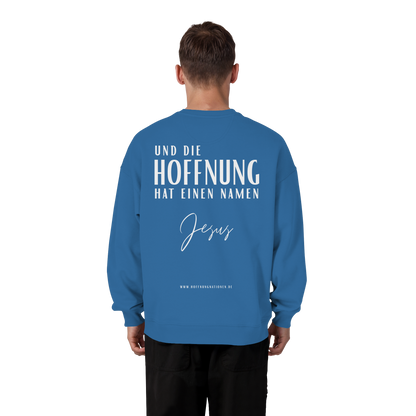 Die Hoffnung hat einen Namen - Jesus - Heavy Oversize Sweatshirt