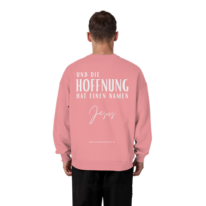 Die Hoffnung hat einen Namen - Jesus - Heavy Oversize Sweatshirt