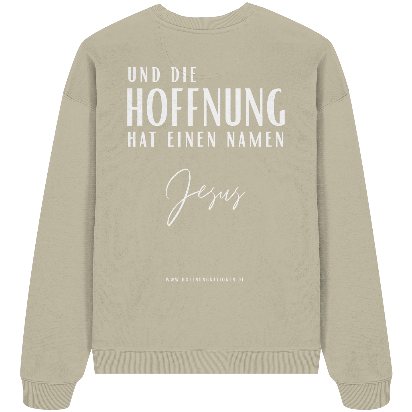 Die Hoffnung hat einen Namen - Jesus - Heavy Oversize Sweatshirt