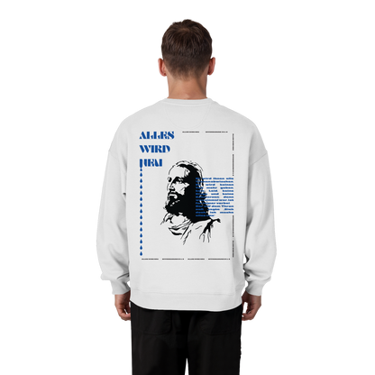 Alles wird neu - Heavy Oversize Sweatshirt