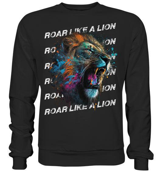Roar like a Lion - Basic Sweatshirt