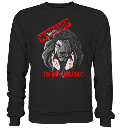 Worship is my music - Basic Sweatshirt