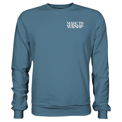 Made to Worship - Basic Sweatshirt