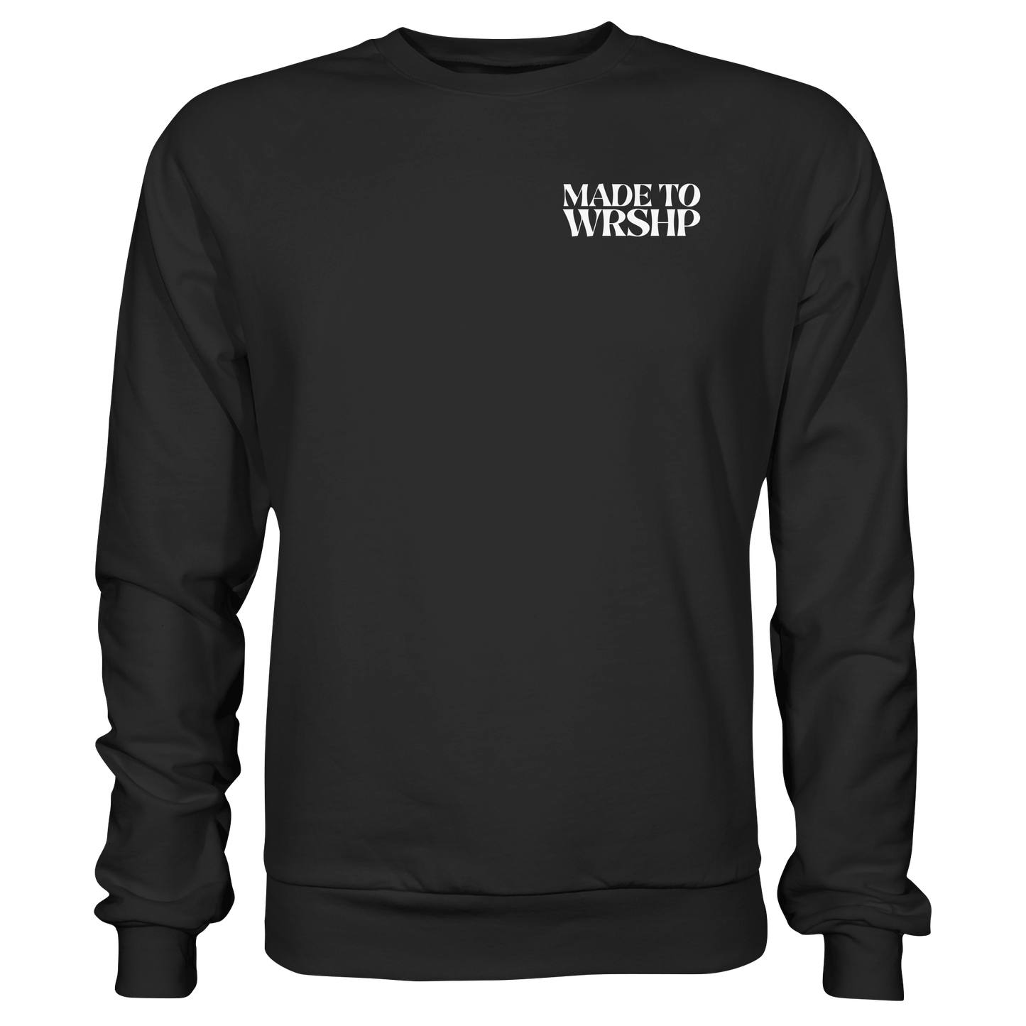 Made to Worship - Basic Sweatshirt
