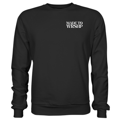 Made to Worship - Basic Sweatshirt