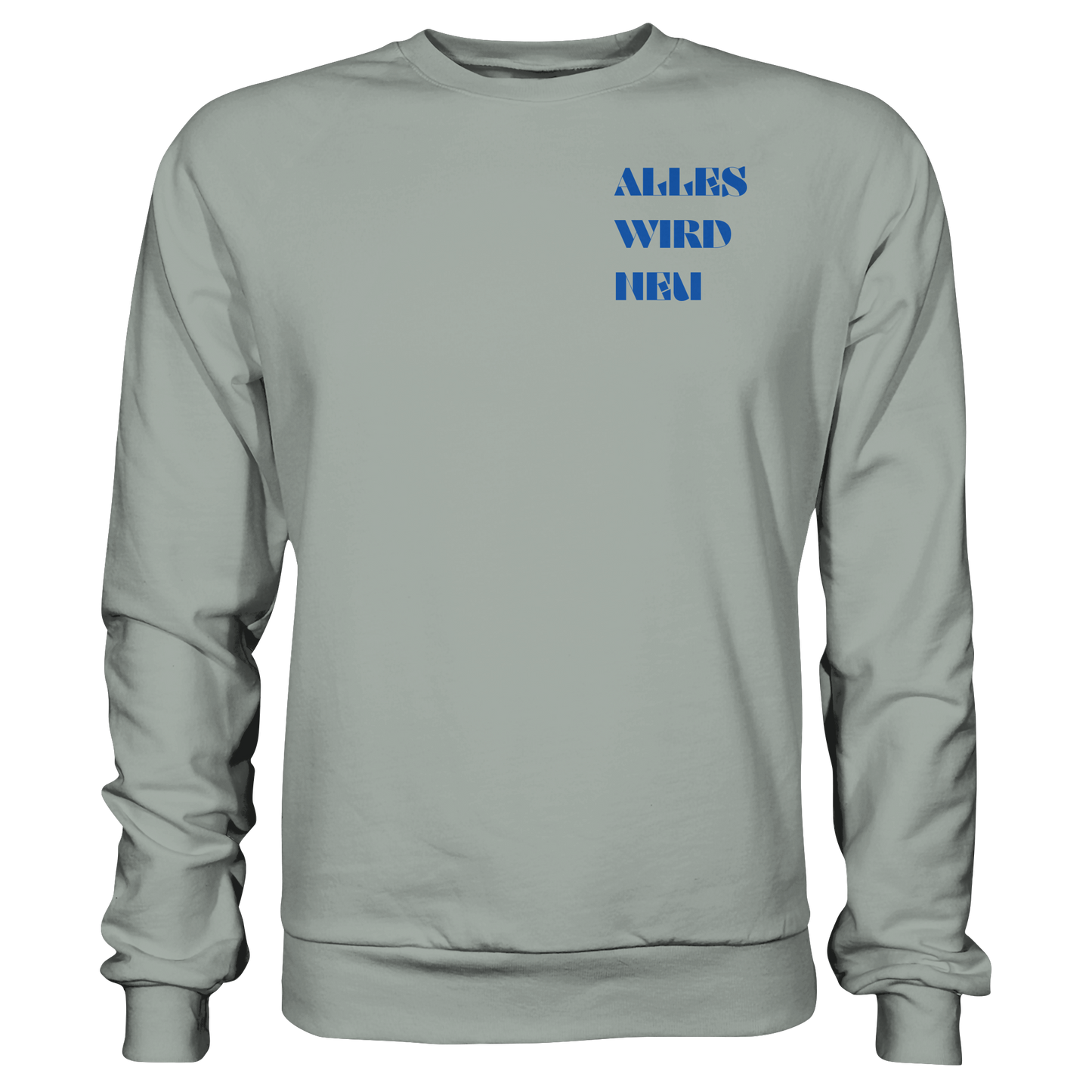 Alles wird neu - Basic Sweatshirt