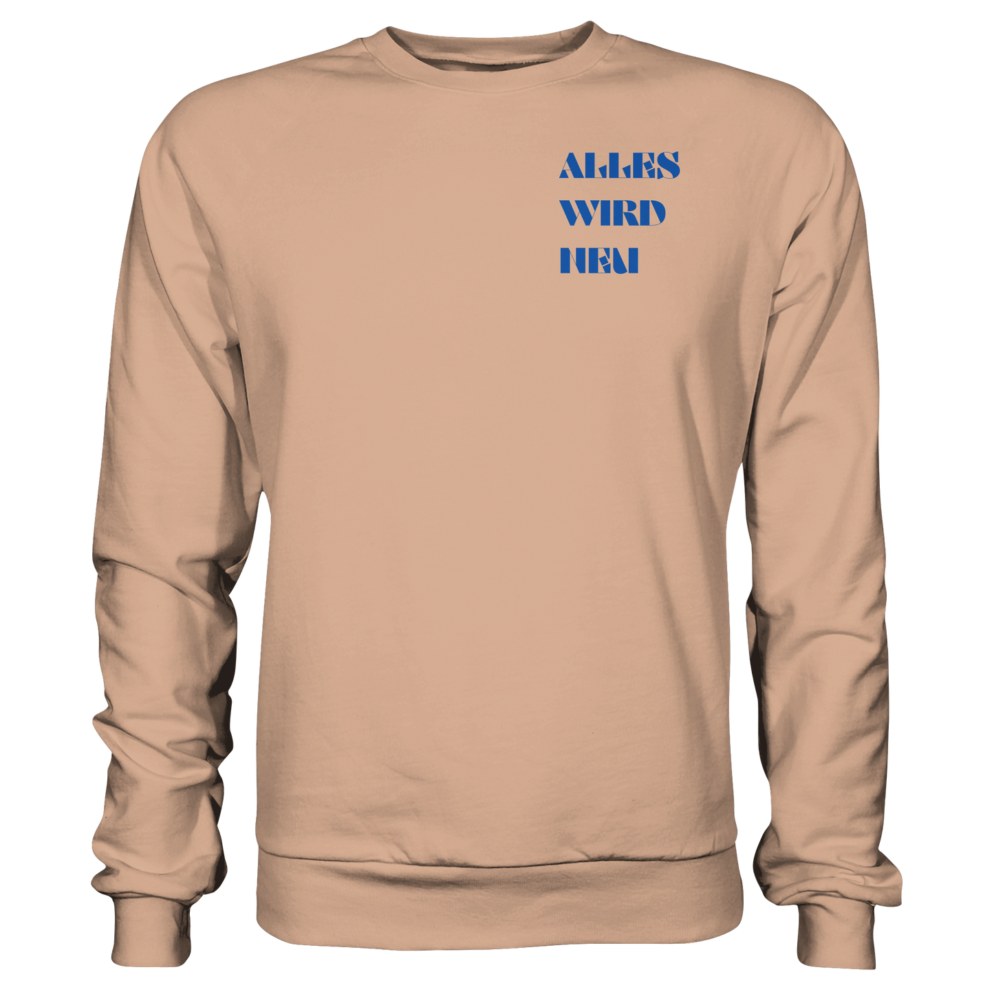 Alles wird neu - Basic Sweatshirt