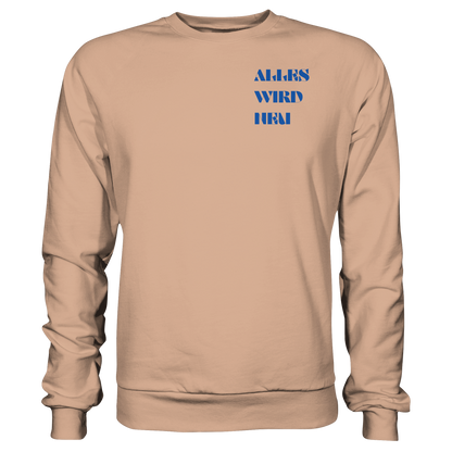 Alles wird neu - Basic Sweatshirt