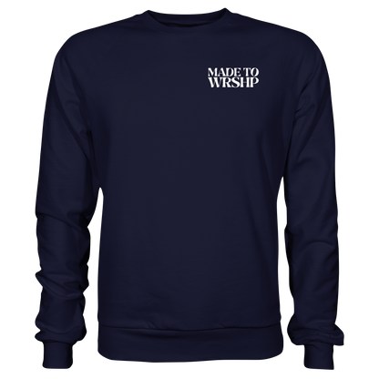 Made to Worship - Basic Sweatshirt
