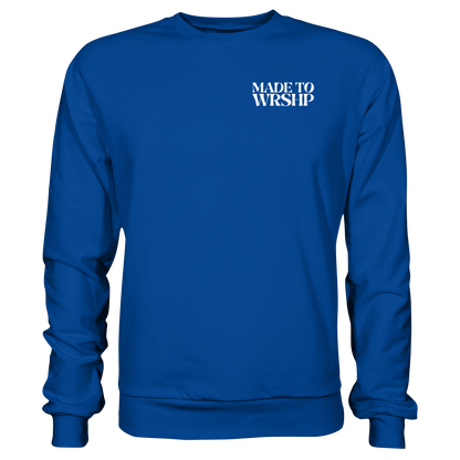 Made to Worship - Basic Sweatshirt