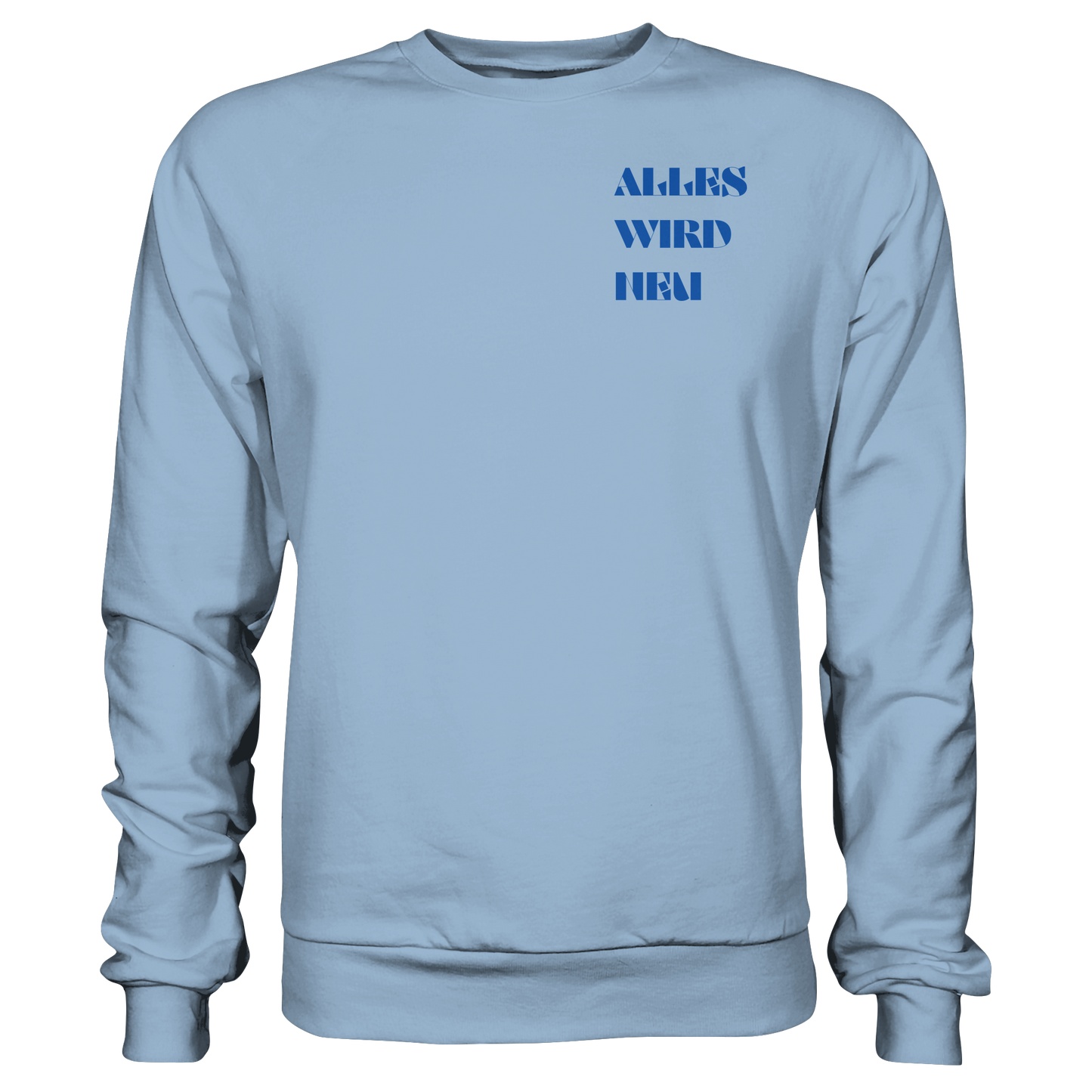 Alles wird neu - Basic Sweatshirt
