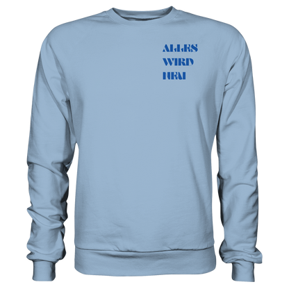 Alles wird neu - Basic Sweatshirt