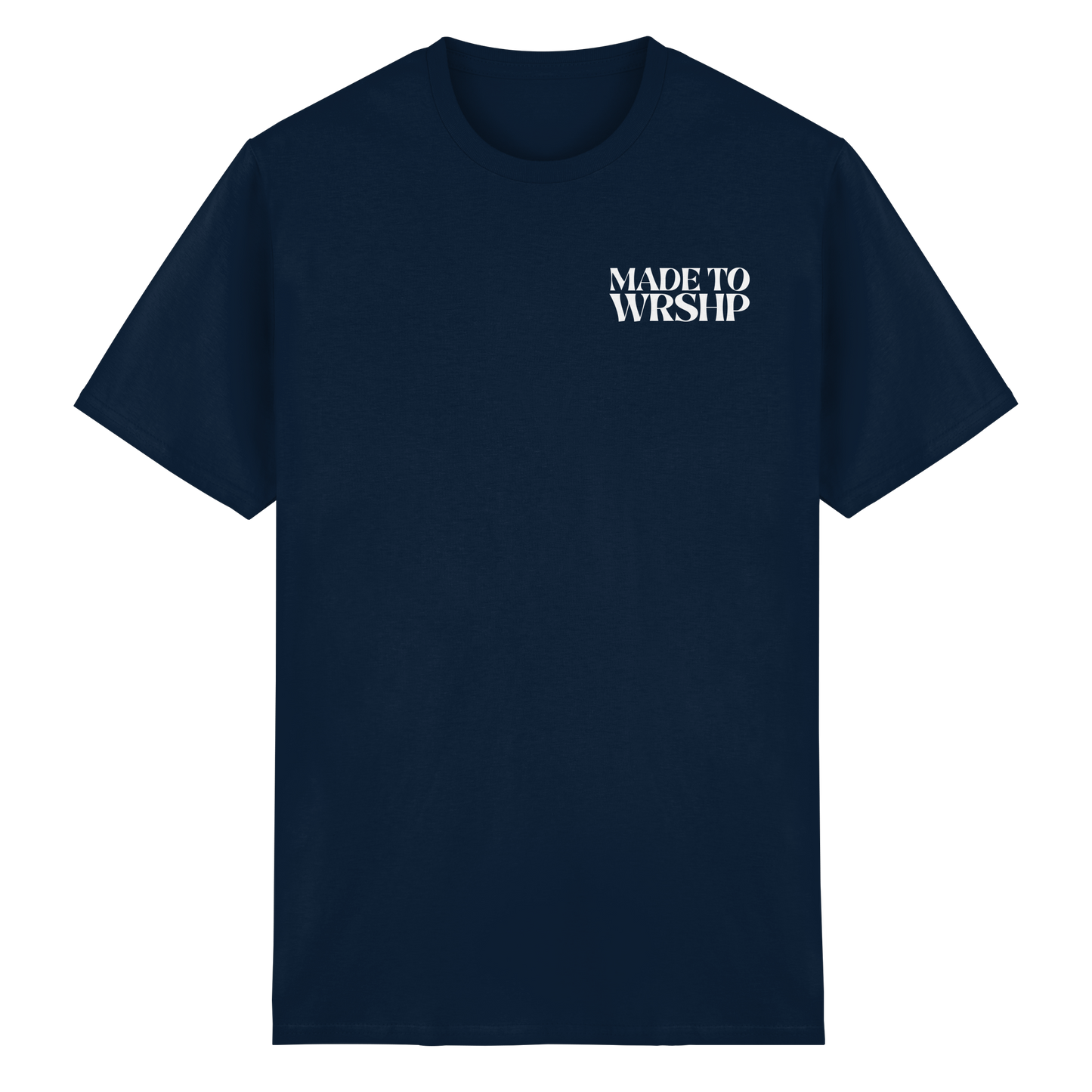 Made to Worship - T-Shirt
