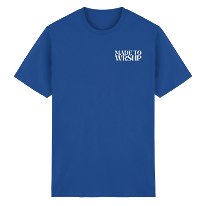 Made to Worship - T-Shirt