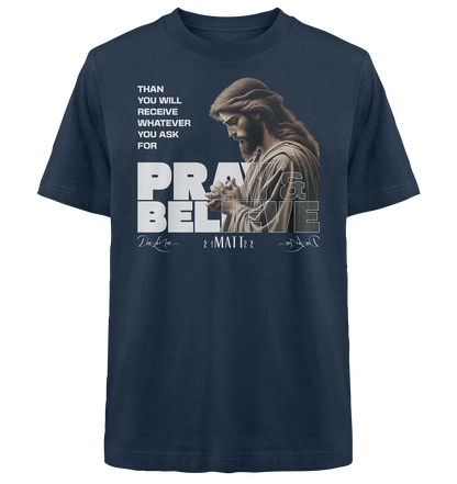 Pray & Believe - Heavy Oversized Shirt