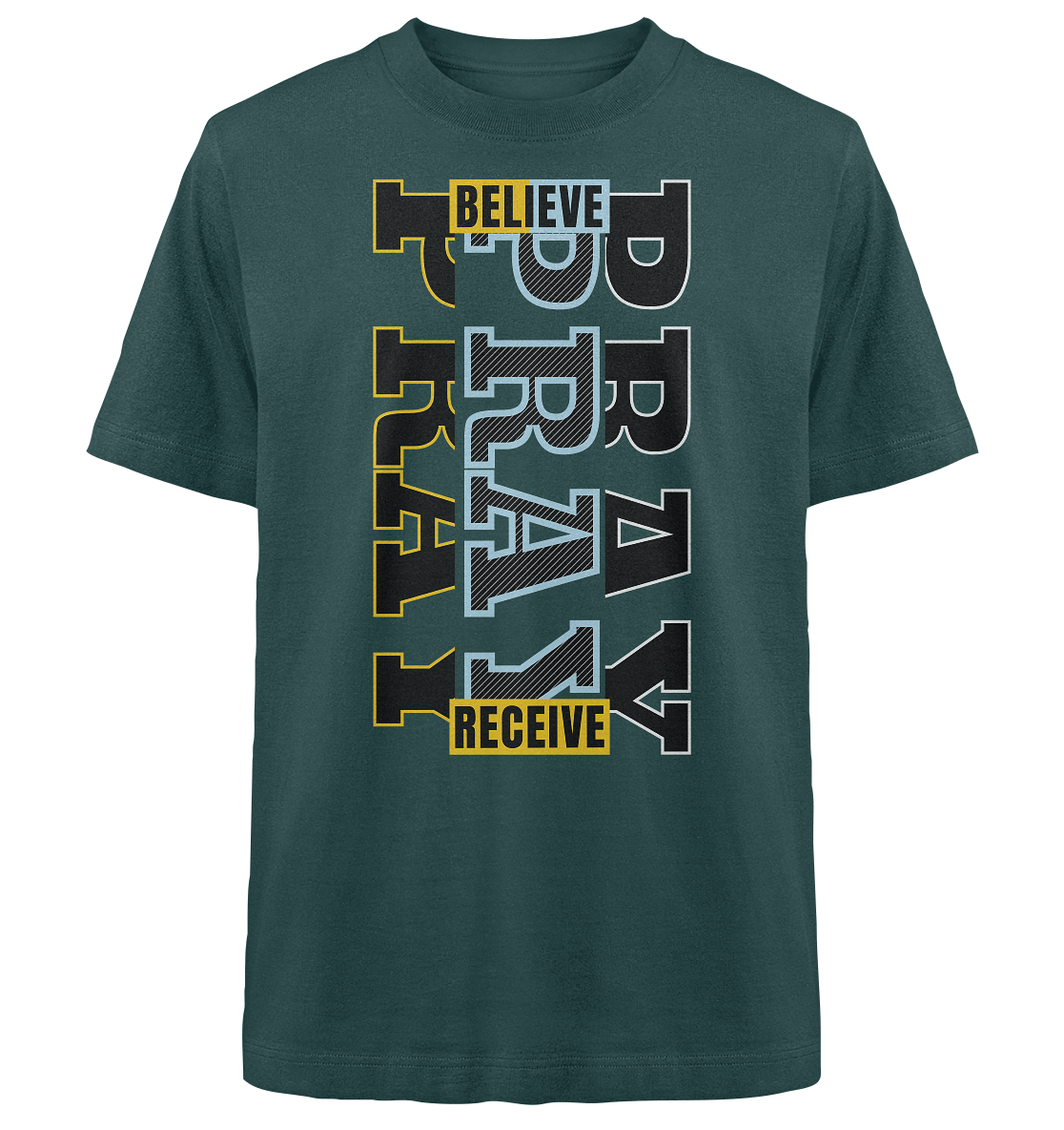 PRAY - BELIEVE - RECEIVE - Heavy Oversized Shirt