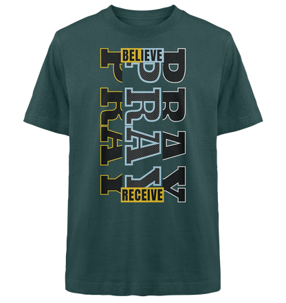 PRAY - BELIEVE - RECEIVE - Heavy Oversized Shirt