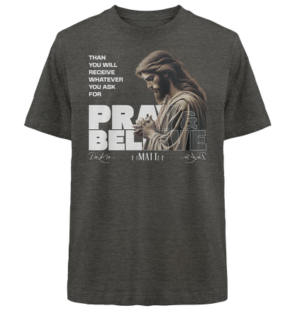 Pray & Believe - Heavy Oversized Shirt