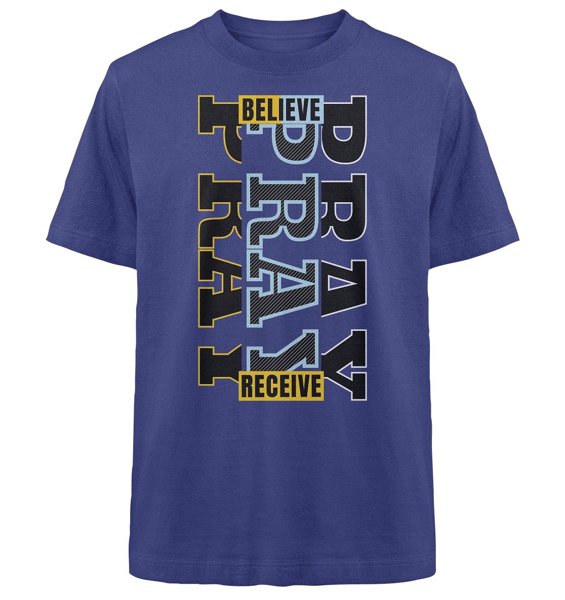 PRAY - BELIEVE - RECEIVE - Heavy Oversized Shirt