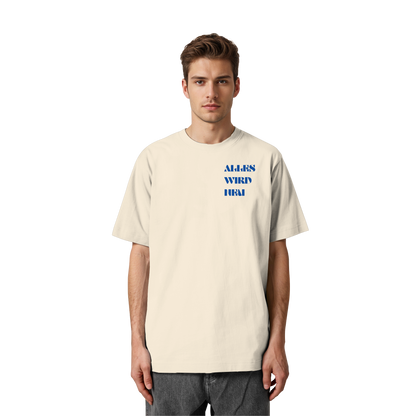 Alles wird neu - Heavy Oversized Shirt
