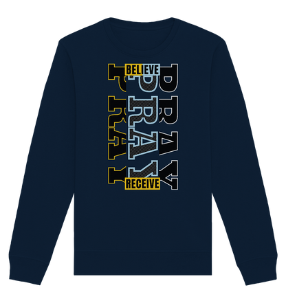 PRAY - BELIEVE - RECEIVE - Premium Sweatshirt