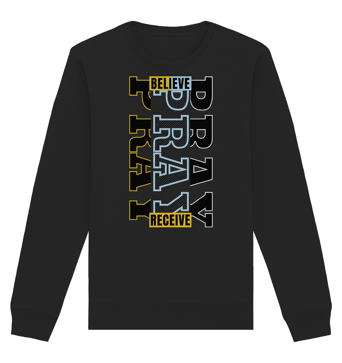 PRAY - BELIEVE - RECEIVE - Premium Sweatshirt