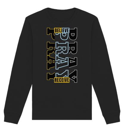 PRAY - BELIEVE - RECEIVE - Premium Sweatshirt