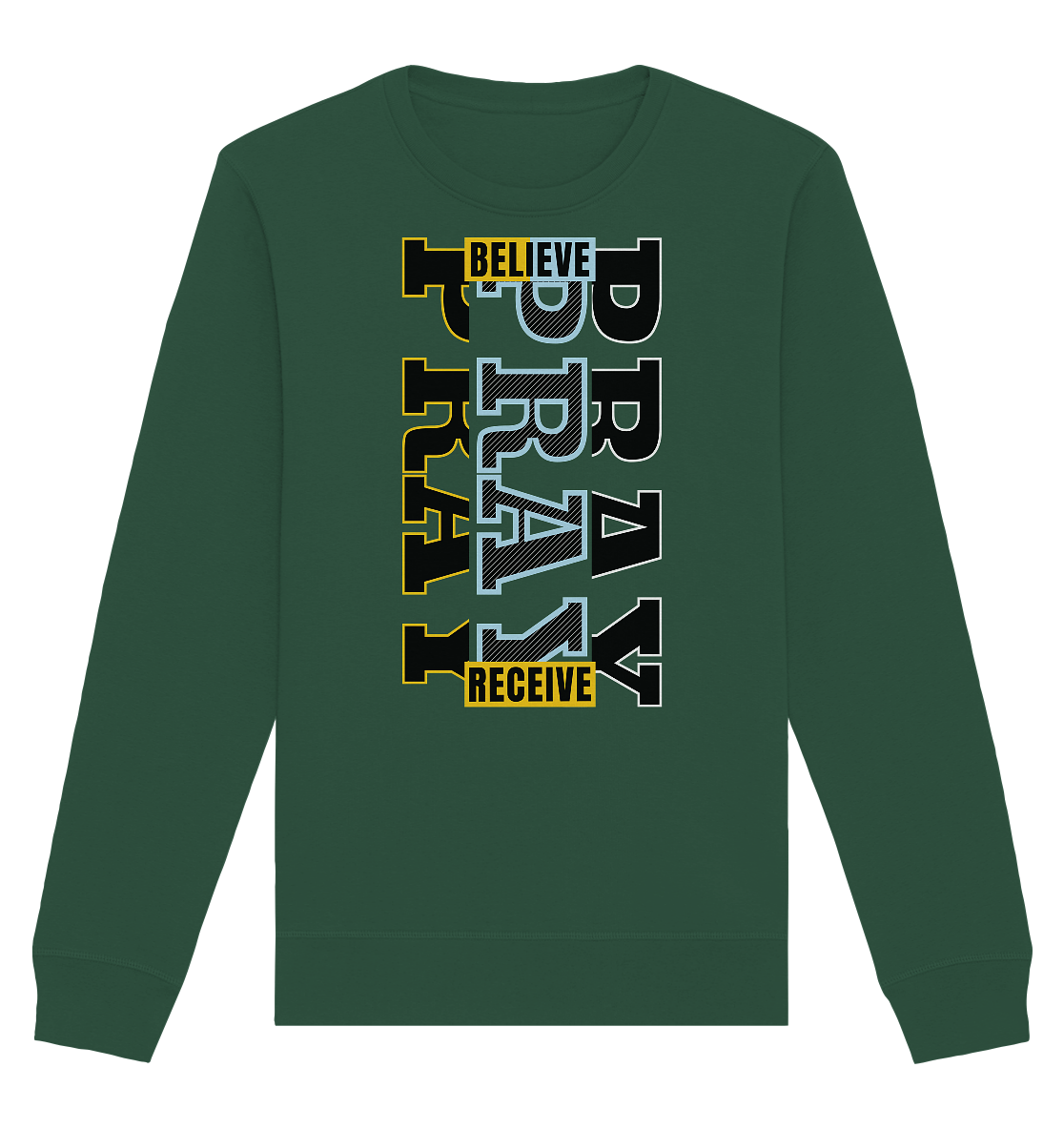 PRAY - BELIEVE - RECEIVE - Premium Sweatshirt