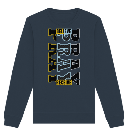 PRAY - BELIEVE - RECEIVE - Premium Sweatshirt