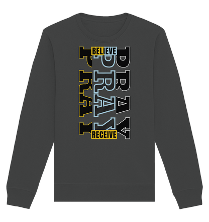 PRAY - BELIEVE - RECEIVE - Premium Sweatshirt