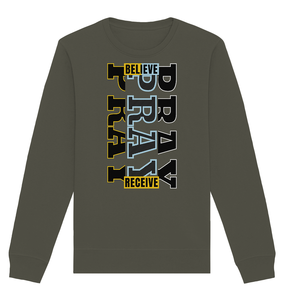 PRAY - BELIEVE - RECEIVE - Premium Sweatshirt