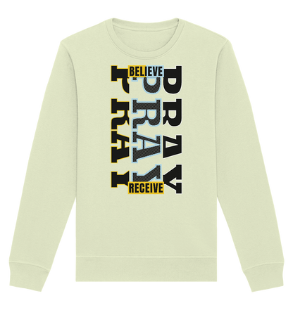 PRAY - BELIEVE - RECEIVE - Premium Sweatshirt