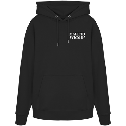 Made to Worship - Organic Hoodie