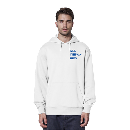 All things new - Organic Hoodie