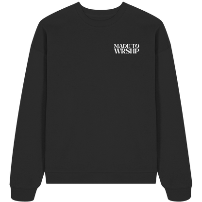 Made to Worship - Heavy Oversize Sweatshirt
