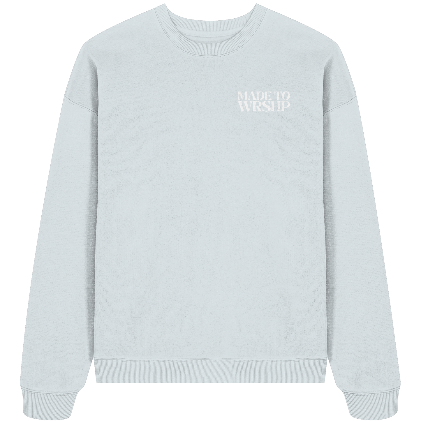 Made to Worship - Heavy Oversize Sweatshirt