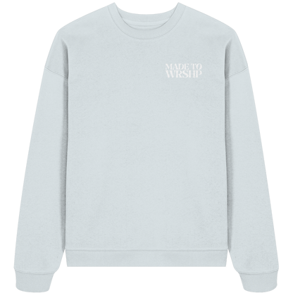 Made to Worship - Heavy Oversize Sweatshirt